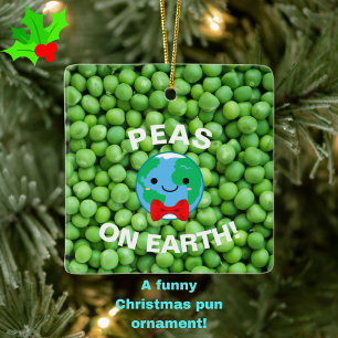 Cute "Peas on Earth" Funny Pun Christmas  Ceramic Ornament