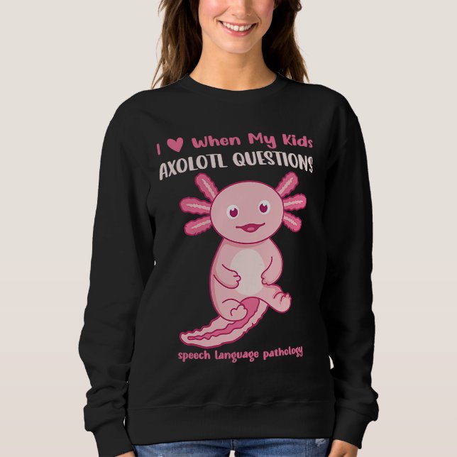 Cute Pediatric SLP Speech Therapist Kids Axolotl Q Sweatshirt (Front)
