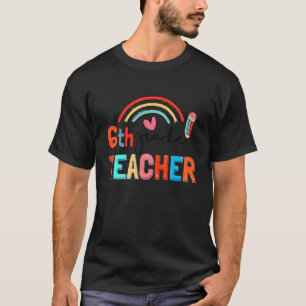 Cute Pen Brush Rainbow 6th Grade Teacher Back To S T-Shirt