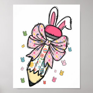 Cute Pencil Coquette Bow Bunny Easter Day Teacher Poster