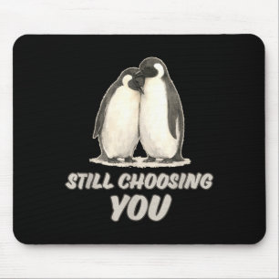 Cute penguin couple still choosing you art mouse pad