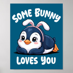 Cute Penguin Easter Some Bunny Loves Poster