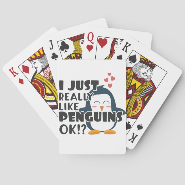 Cute Penguin I Just Really Like Penguins OK? Playing Cards (Back)