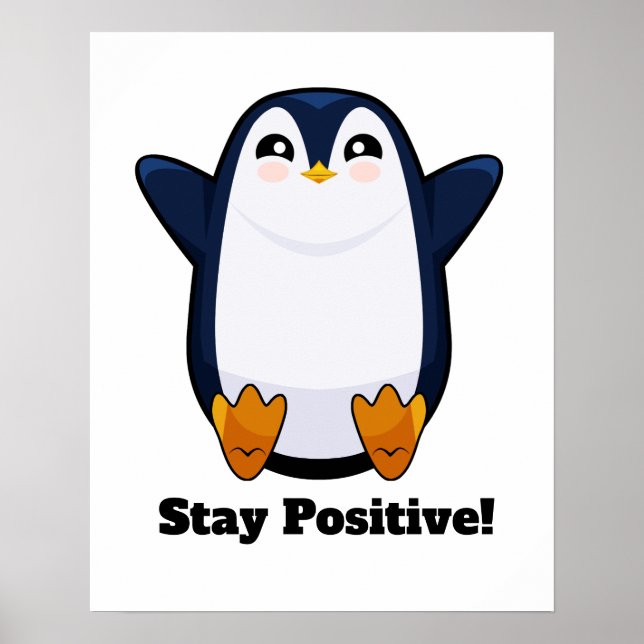 Cute Penguin Stay Positive Poster (Front)