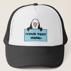 CUTE PENGUIN WITH CUSTOM SIGN, <YOUR TEXT HERE> TRUCKER HAT
