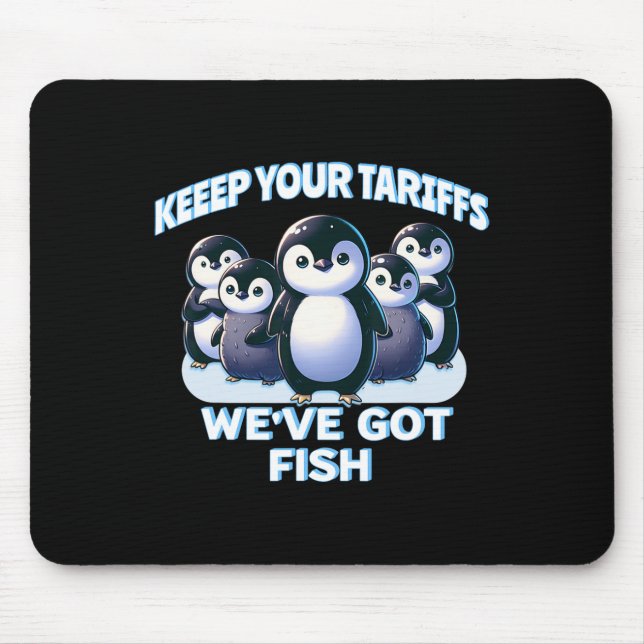Cute Penguins Keep Your Tariffs Island Of Penguins Mouse Pad (Front)