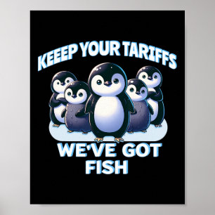 Cute Penguins Keep Your Tariffs Island Of Penguins Poster