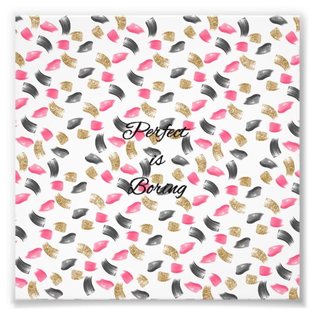 Cute “Perfect is boring” quote paint brushstrokes Photo Print (Front)