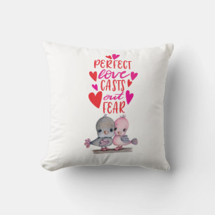 Cute  Perfect Love Casts Out Fear Throw Pillow