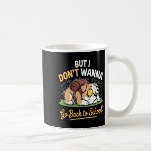 Cute Pet Dog Dont Wanna Back To School Coffee Mug