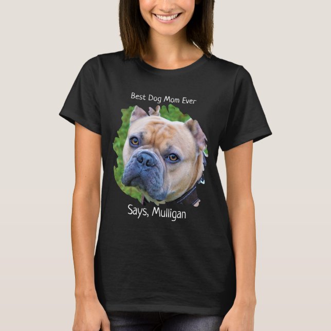 Cute Pet Dog Photo - Dog Lover Best Dog Mum Ever T-Shirt (Front)