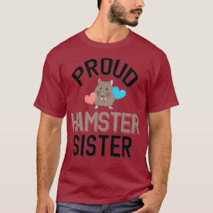 Cute Pet Hamster Owner - Proud Hamster Sister T-Shirt