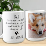 Cute Pet Photo Dog Dad Coffee Mug<br><div class="desc">Surprise the Dog Dad this fathers day or for his birthday or any occasion with this super cute dog dad mug . "Dad ... I love how we don't even have to say out loud that I'm your favourite child" Makes a perfect gift from the dog ! Personalise with dogs...</div>