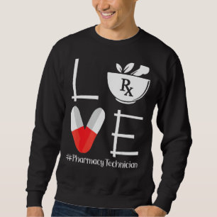 Cute Pharmacy Tech Love Pharmacy Technician Sweatshirt