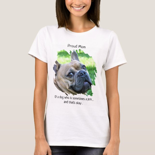 Cute Photo - Proud Dog Mum T-Shirt (Front)