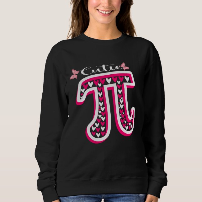 Cute Pi Valentines Day Pi Day Math Day Teacher Wom Sweatshirt (Front)
