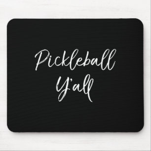Cute pickle ball quote gift southern funny mouse pad