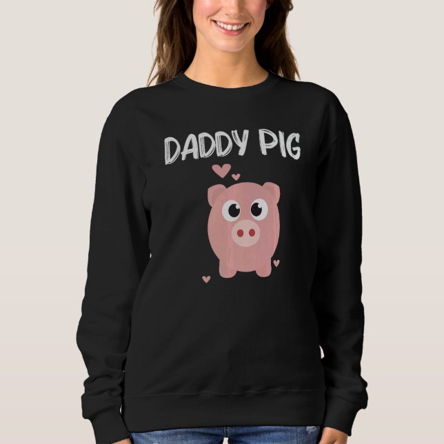 Cute Pig Designs For Dad Men  Farming Animal Pigle Sweatshirt (Front)