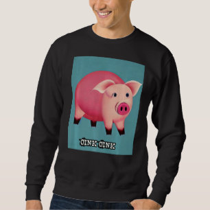 Cute Pig Piggie Oink Oink 40 Sweatshirt