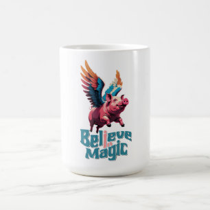 Cute Pig with Colourful wings   Believe in Magic  Coffee Mug
