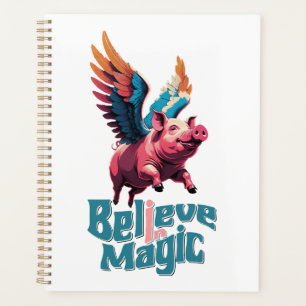 Cute Pig with Colourful wings Believe in Magic Planner