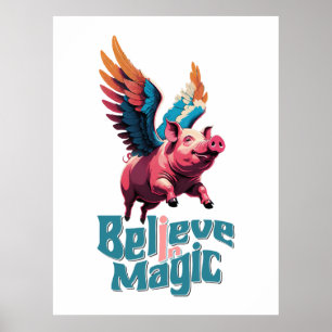 Cute Pig with Colourful wings   Believe in Magic  Poster