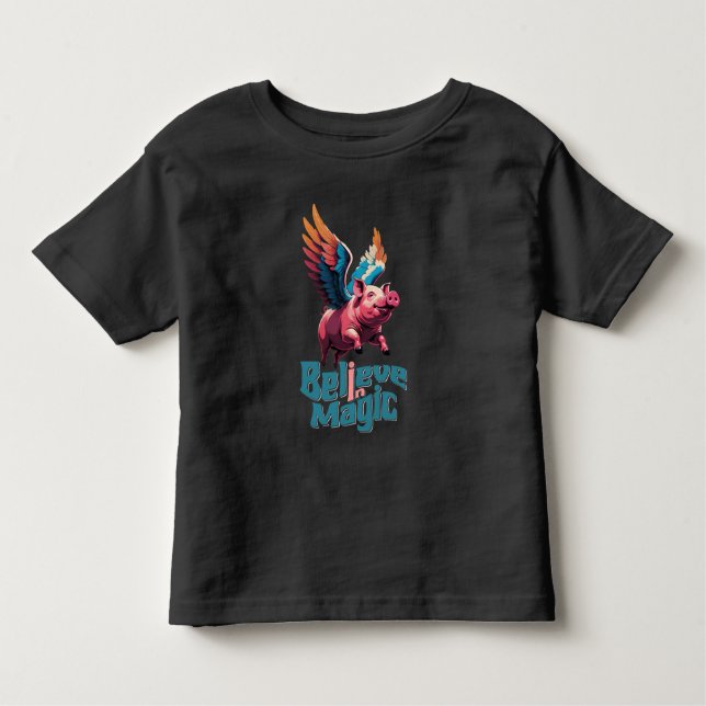 Cute Pig with Colourful wings | Believe in Magic  Toddler T-Shirt (Front)