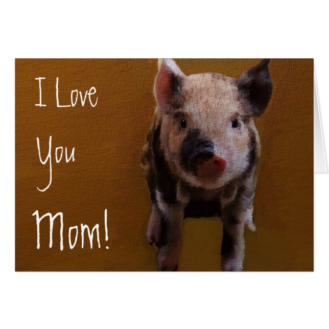 Cute Piglet I Love You Mom Card (Front Horizontal)
