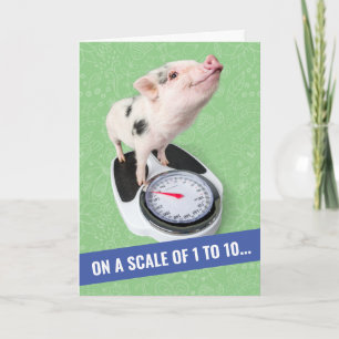 Cute Piglet on a Scale of 1 to 10 Birthday Card
