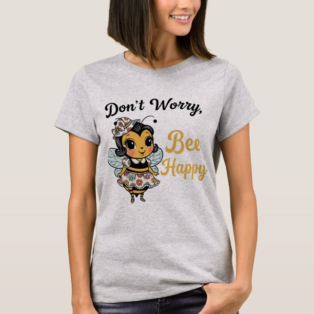 Cute Pin-Up BeeDon't Worry "Bee Happy"  T-Shirt (Front)