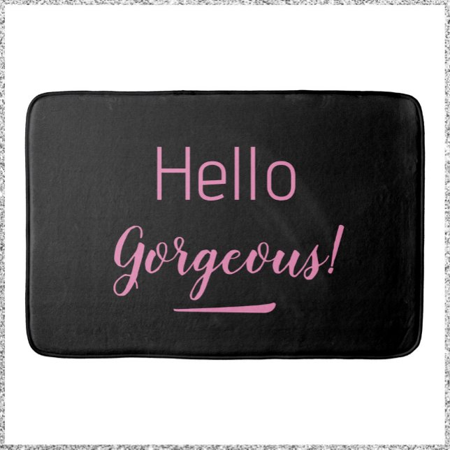 Cute Pink & Black Hello Gorgeous Quote Slogan Bath Mat (Creator Uploaded)