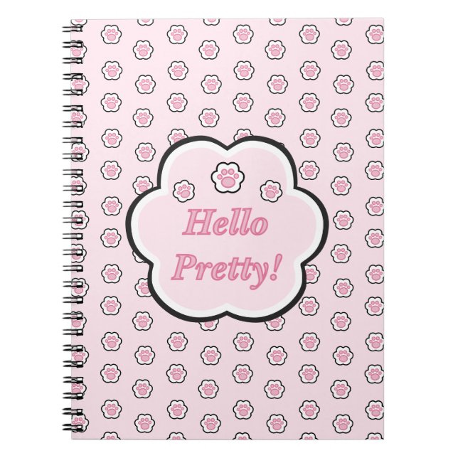 Cute Pink Cat Paw Hello Pretty Notebook (Front)