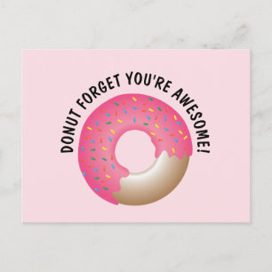 Cute Pink  Doughnut forget you're awesome Postcard