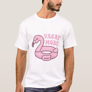 Cute Pink Flamingo Pool Float Vacay Mode T-Shirt