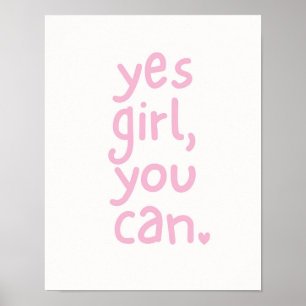 Cute Pink Girl Power Quote Yes Girl You Can Poster