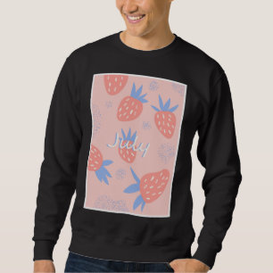 Cute Pink July Strawberry Fresh Fruit Berry Summer Sweatshirt