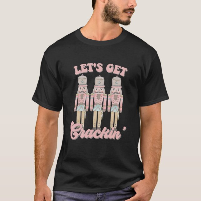 Cute Pink Lets Get Crackin Funny Ballet Christmas  T-Shirt (Front)