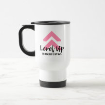 Cute Pink Level Up Positive Travel Mug For Her