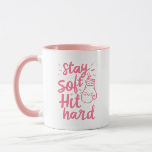 Cute Pink Stay Soft Hit Hard Typography Mug