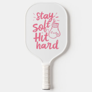 Cute Pink Stay Soft Hit Hard Typography Pickleball Paddle