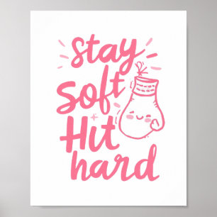 Cute Pink Stay Soft Hit Hard Typography Poster
