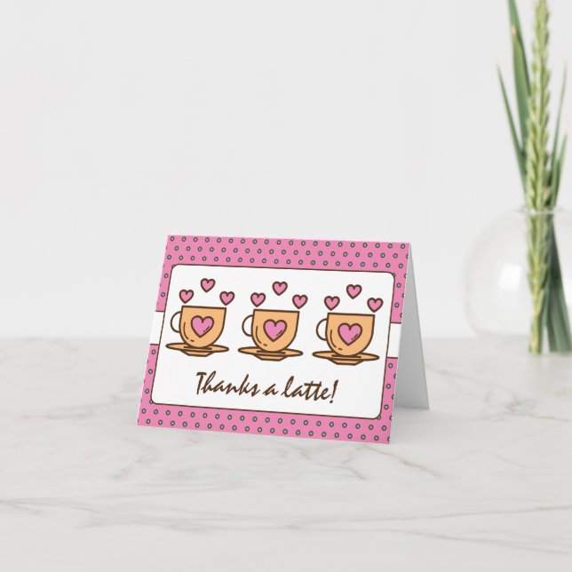 Cute Pink Thanks A Latte With Hearts Coffee   Thank You Card (Front)