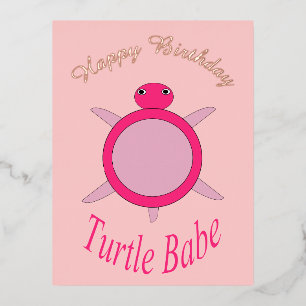 Cute Pink Turtle Babe Custom Birthday Foil Holiday Postcard