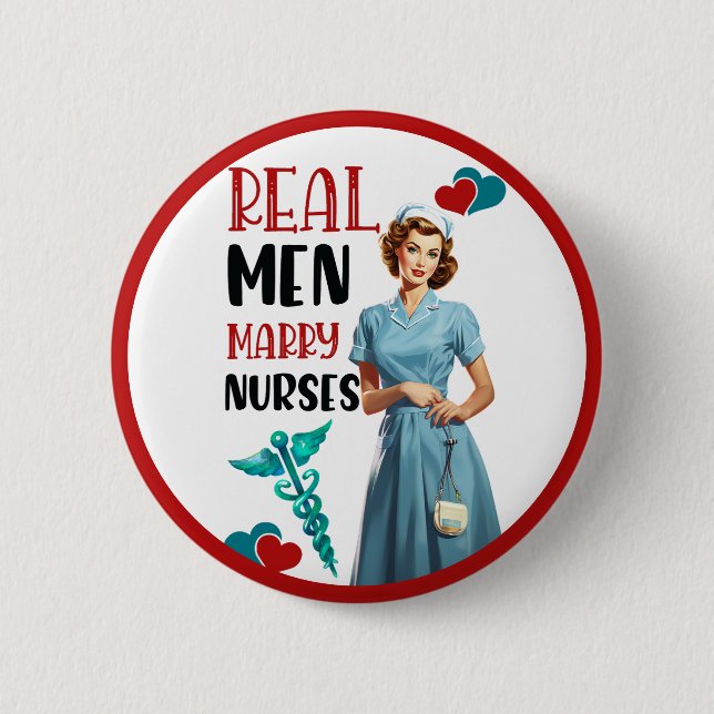 Cute Pinup_ Real Men Marry Nurses 6 Cm Round Badge (Front)