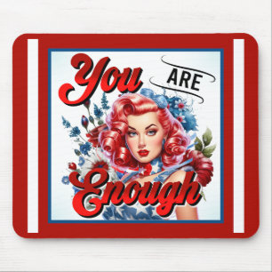 Cute Pinup_ You're Enough Mouse Pad