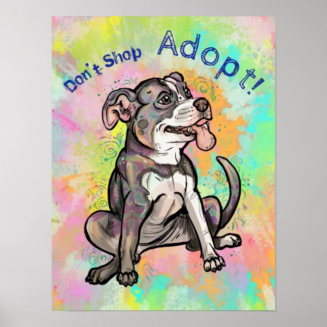 Cute Pit Bull "Adopt!, don't shop" Poster (Front)