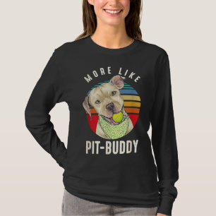 Cute Pitbull Dog Pittie Mum Pitties Dog Puppy Like T-Shirt