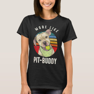 Cute Pitbull Dog Pittie Mum Pitties Dog Puppy Like T-Shirt
