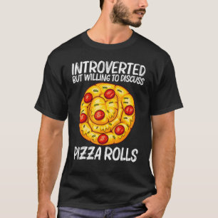 Cute Pizza Roll For Men Women Pizza Snack Food T-Shirt