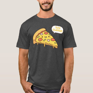 Cute Pizza Slice Say Cheese Funny T-Shirt